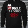 In Case Of Accident My Blood Type Is Dr Pepper Sweatshirt