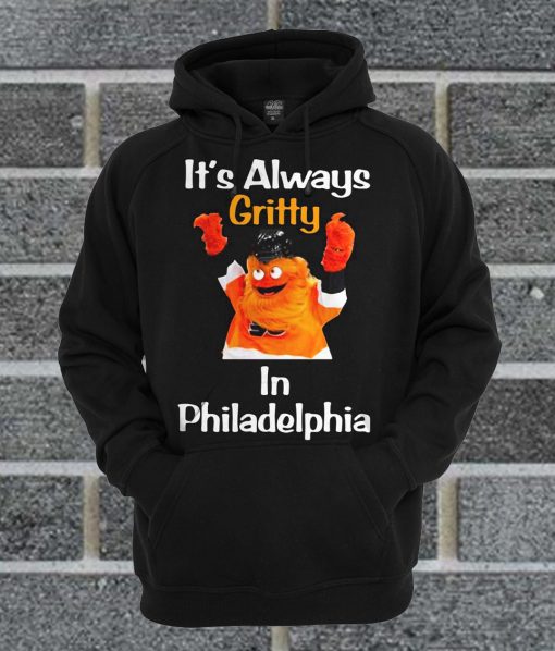 It’s Always Gritty In Philadelphia Hoodie