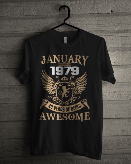 January 1979 40 Years Of Being Awesome T Shirt