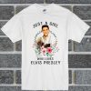 Just A Girl Who Loves Elvis Presley T Shirt