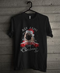 Just A Girl Who Loves Pugs And Christmas T Shirt