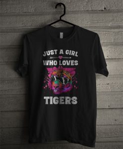 Just A Girl Who Loves Tigers T Shirt