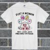 Just A Woman Who Loves Dogs And Has Tattoos T Shirt