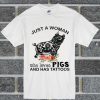 Just A Woman Who Loves Pigs And Has Tattoos T Shirt