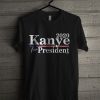 Kanye For President 2020 T Shirt