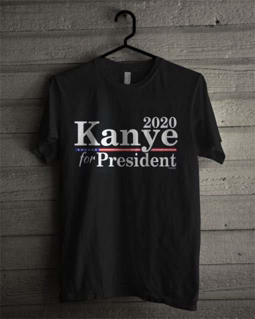 Kanye For President 2020 T Shirt