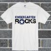 Kindergarten Rocks T Shirt
