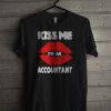 Kiss Me Im An Accountant T Shirt
