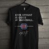 Kris Bryant Is Good At Baseball Chicago Cubs T Shirt