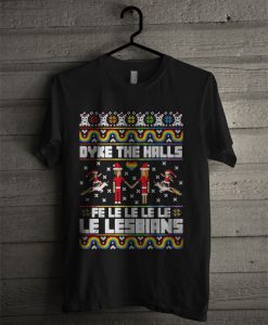 LGBT Dyke The Halls Fe Le Le Le Le Le Lesbians Ugly Christmas T Shirt