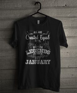 Legends Are Born On 1st January T Shirt