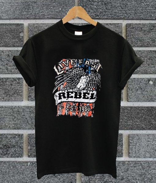 Live Fast Rebel since 1988 T Shirt