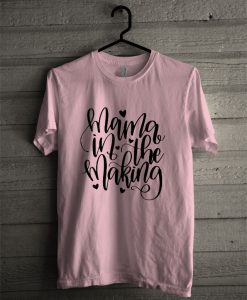 Mama In The Making T Shirt