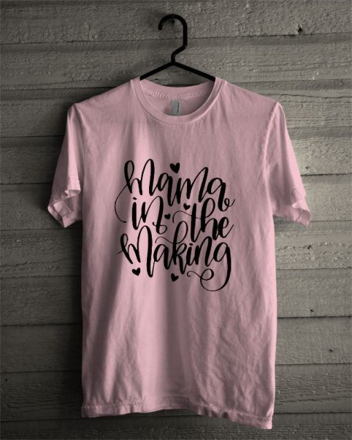 Mama In The Making T Shirt