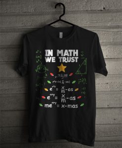 Math Teacher In Math We Trust T Shirt