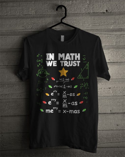 Math Teacher In Math We Trust T Shirt