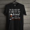 Mens In Case Of Accident, My Blood Type Is Coffee T Shirt
