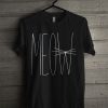 Meow Funny Cat T Shirt