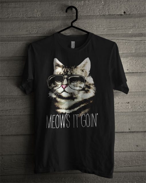 Meow's It Going Funny Cat T Shirt