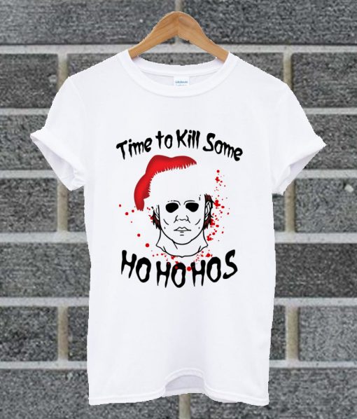 Michael Myers Time To Kill Some Ho Ho Hos T Shirt