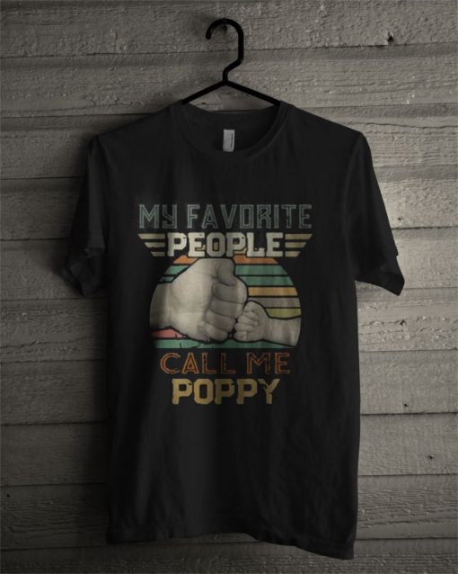 My Favorite People Call Me Poppy T Shirt