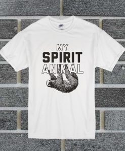 My Spirit Animal T Shirt