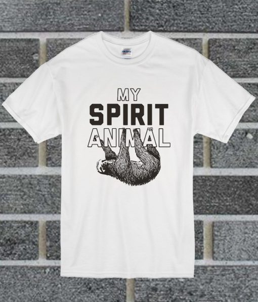 My Spirit Animal T Shirt
