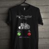 My Tractor Is Calling And I Must Go Black T Shirt