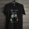 My Tractor Is Calling And I Must Go T Shirt