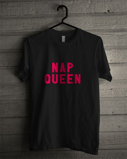 Nap Queen T Shirt