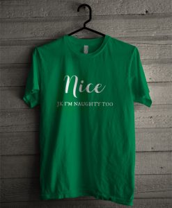 Nice Jk I'm Naughty Too T Shirt