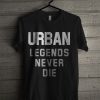 Nicki Meyer Dennis Urban Legends Never Die T Shirt