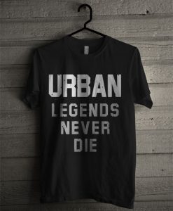 Nicki Meyer Dennis Urban Legends Never Die T Shirt