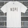 Nope T Shirt