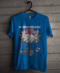 Nurse Police No One Fights Alone T Shirt