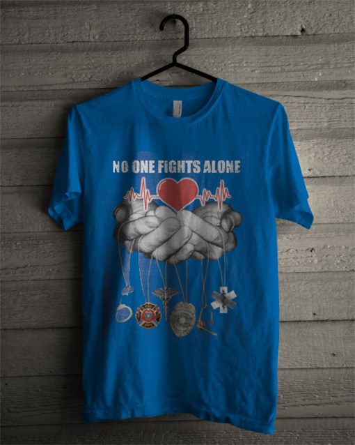 Nurse Police No One Fights Alone T Shirt