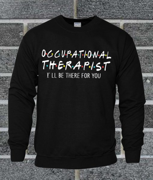 Occupational Therapist Sweatshirt