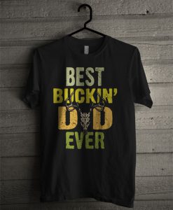 Official Best Buckin’ Dad Ever Vintage T Shirt