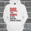 Official Dad I Will Always Be Your Little Girl Financial Burden Mug And Hoodie