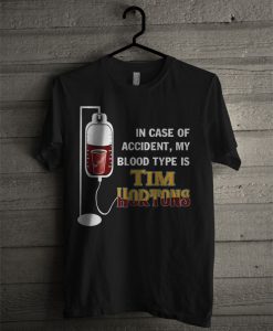 Official In Case Of Accident My Blood Type Is Tim Hortons T Shirt