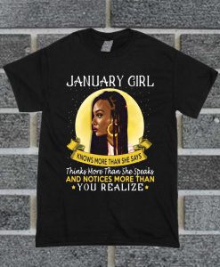 Official January Girl Know More Than She Says You Realize T Shirt