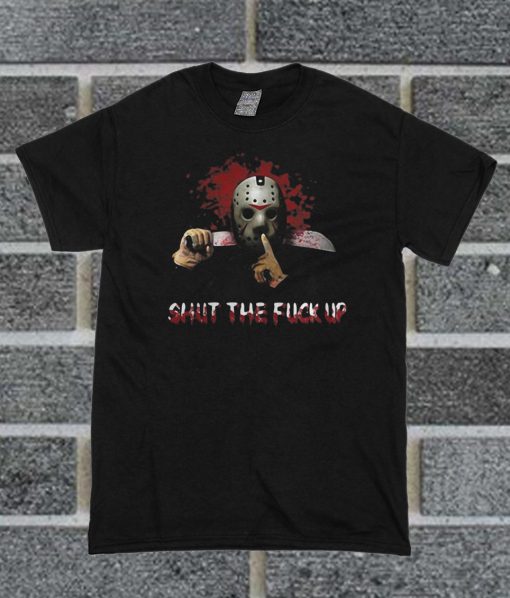 Official Jason Voorhees Shut The Fuck Up T Shirt