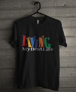 Official Living My Best Life T Shirt