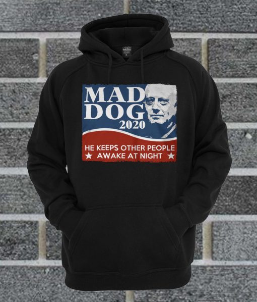 Official Mad Dog 2020 He Keeps Other People Awake At Night Hoodie