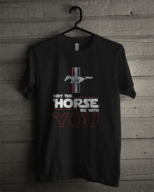 Official May The Horse Be With You T Shirt