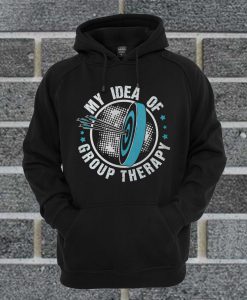 Official My Idea Of Group Therapy Hoodie