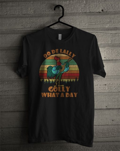 Official OO De Lally Golly What A Day T Shirt