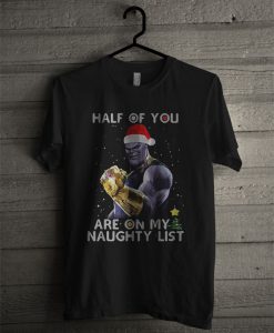 Official Thanos Half Of You Are On My Naughty List T Shirt