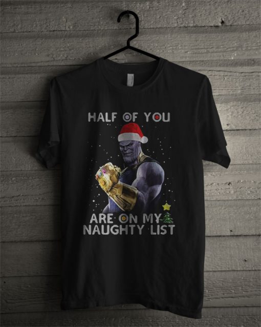 Official Thanos Half Of You Are On My Naughty List T Shirt