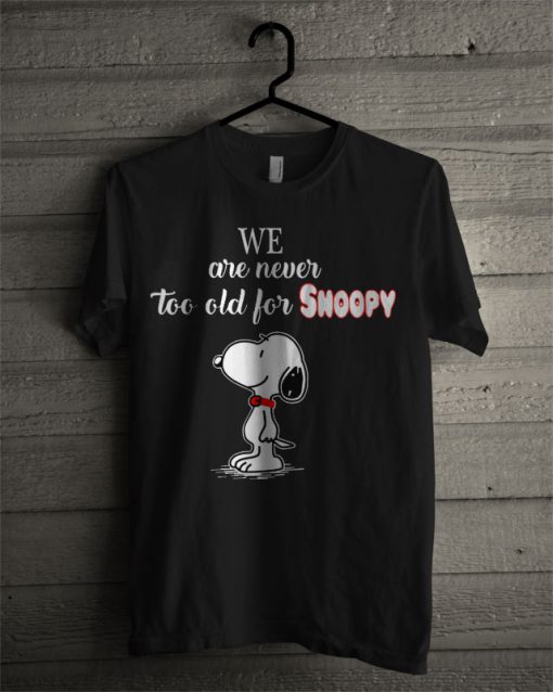Official We Are Never Too Old For Snoopy